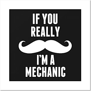 If You Really I’m A Mechanic – T & Accessories Posters and Art